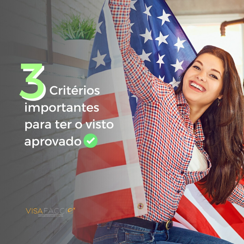 3 CRITÉRIOS IMPORTANTES PARA TER O VISTO APROVADO